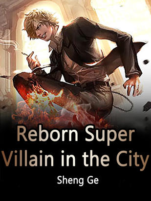 Reborn Super Villain in the City